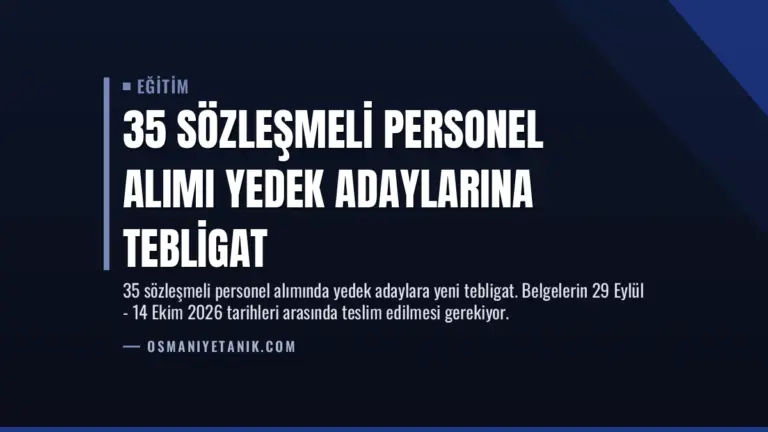 35 Sözleşmeli Personel Alımı Yedek Adaylarına Tebligat