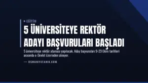 5 Üniversiteye Rektör Adayı Başvuruları Başladı