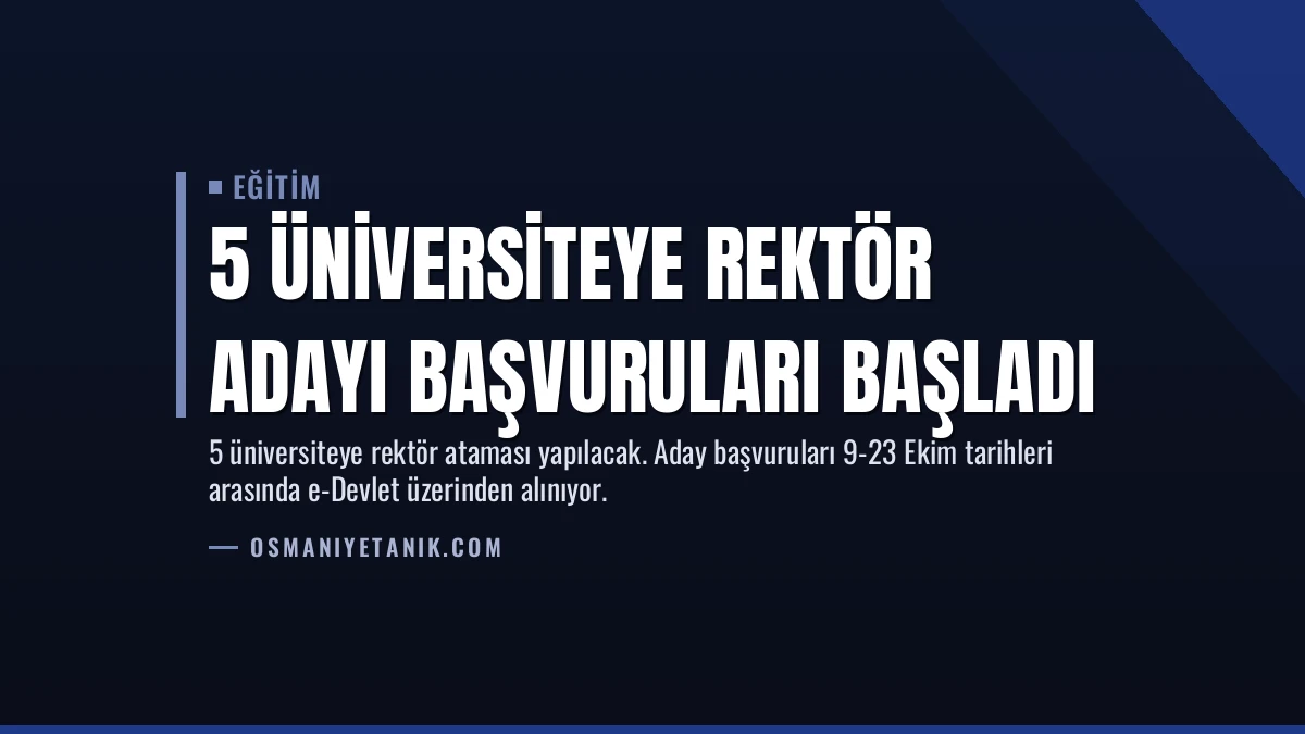 5 Üniversiteye Rektör Adayı Başvuruları Başladı