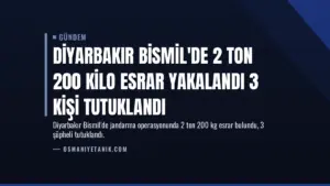 Diyarbakır Bismil’de 2 Ton 200 Kilo Esrar Yakalandı 3 Kişi Tutuklandı