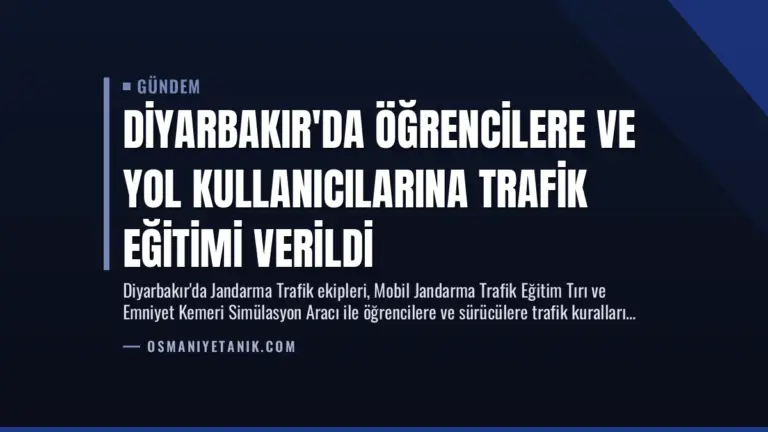 Diyarbakır’da Öğrencilere ve Yol Kullanıcılarına Trafik Eğitimi Verildi