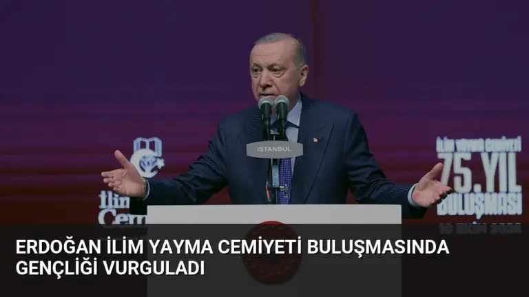Erdoğan İlim Yayma Cemiyeti Buluşmasında Gençliği Vurguladı