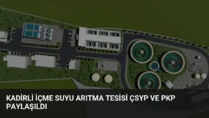 Kadirli İçme Suyu Arıtma Tesisi ÇSYP ve PKP Paylaşıldı