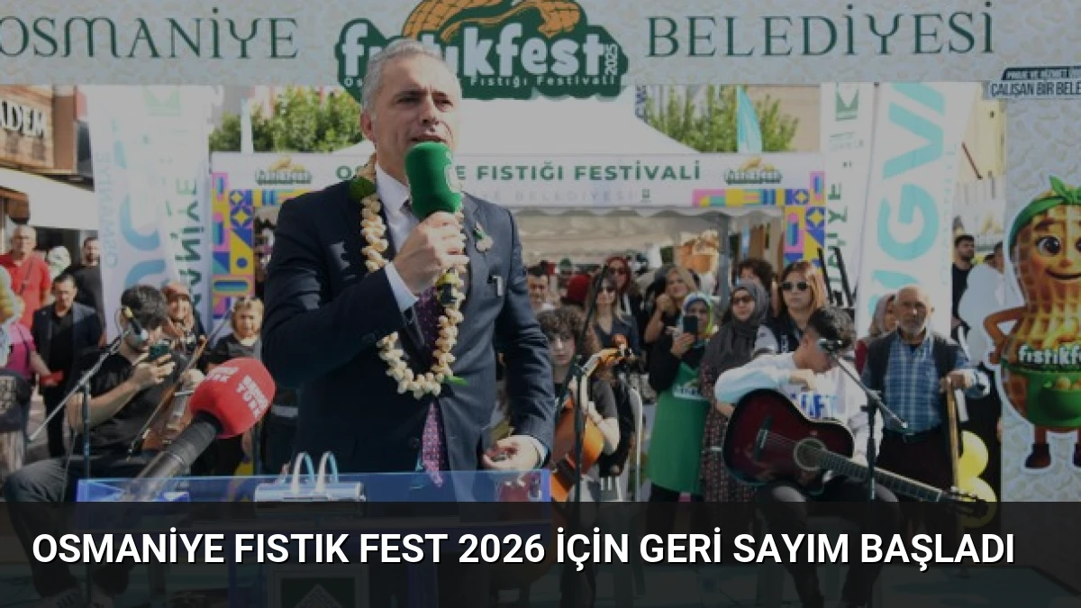 Osmaniye Fıstık Fest 2026 İçin Geri Sayım Başladı
