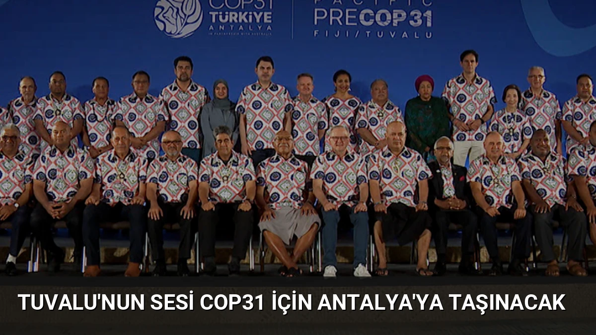 Tuvalu’nun Sesi COP31 İçin Antalya’ya Taşınacak