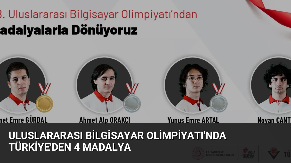 Uluslararası Bilgisayar Olimpiyatı’nda Türkiye’den 4 Madalya