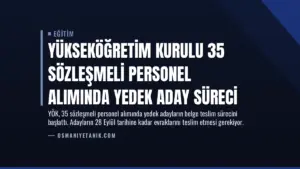 Yükseköğretim Kurulu 35 Sözleşmeli Personel Alımında Yedek Aday Süreci
