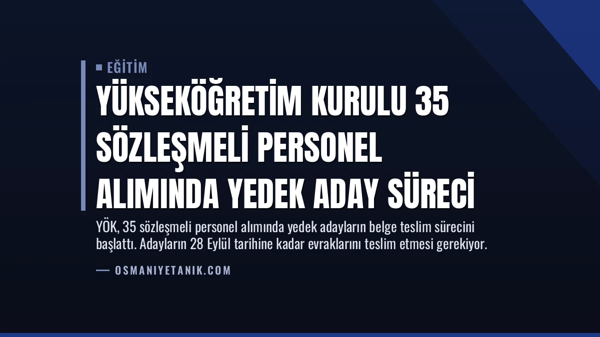 Yükseköğretim Kurulu 35 Sözleşmeli Personel Alımında Yedek Aday Süreci